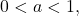 0<a<1,