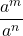 \displaystyle \frac{a^m}{a^n} 
