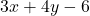 3x + 4y - 6