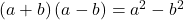 \left(a+b\right)\left(a-b\right)={a}^{2}-{b}^{2}