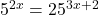 {5}^{2x}={25}^{3x+2}