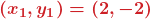 \displaystyle \boldsymbol{\textcolor{myred1}{(x_1, y_1) = (2, -2)}}