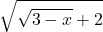 Rendered by QuickLaTeX.com \displaystyle\sqrt{\sqrt{3 - x} + 2}