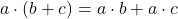a\cdot \left(b+c\right)=a\cdot b+a\cdot c