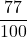 \displaystyle\frac{77}{100}