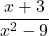 \displaystyle \frac{x+3}{x^2-9} 
