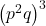 {\left({p}^{2}q\right)}^{3}