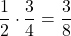 Rendered by QuickLaTeX.com \displaystyle\frac{1}{2} \cdot \frac{3}{4} = \frac{3}{8}