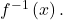 {f}^{-1}\left(x\right).