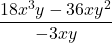 \displaystyle \frac{18x^3y - 36xy^2}{-3xy}