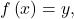 f\left(x\right)=y,