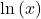\text{ln}\left(x\right)
