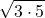 \displaystyle \sqrt{3\cdot 5}