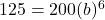 125 = 200(b)^6