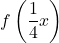 f\left(\dfrac{1}{4}x\right)