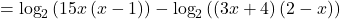 ={\text{log}}_{2}\left(15x\left(x-1\right)\right)-{\text{log}}_{2}\left(\left(3x+4\right)\left(2-x\right)\right)