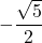 -\dfrac{\sqrt{5}}{2}