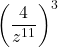 {\left(\dfrac{4}{{z}^{11}}\right)}^{3}
