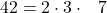 42 = 2 \cdot 3 \cdot \phantom{5 \cdot }7