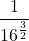 \displaystyle \frac{1}{16^{\frac{3}{2}}}
