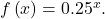 f\left(x\right)={0.25}^{x}.