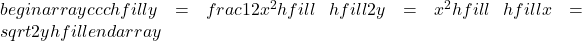 begin{array}{ccc}hfill y& =& frac{1}{2}{x}^{2}hfill \ hfill 2y& =& {x}^{2}hfill \ hfill x& =& ±sqrt{2y}hfill end{array}