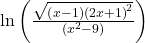 \text{ln}\left(\frac{\sqrt{\left(x-1\right){\left(2x+1\right)}^{2}}}{\left({x}^{2}-9\right)}\right)