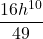 \dfrac{16{h}^{10}}{49}