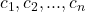 {c}_{1},{c}_{2},...,{c}_{n}