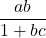 \dfrac{ab}{1+bc}