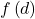 f\left(d\right)