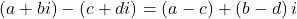 \left(a+bi\right)-\left(c+di\right)=\left(a-c\right)+\left(b-d\right)i