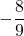 \displaystyle-\frac{8}{9}