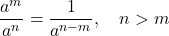 Rendered by QuickLaTeX.com \qquad\displaystyle \frac{a^m}{a^n} = \frac{1}{a^{n - m}},\quad n > m