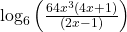 {\text{log}}_{6}\left(\frac{64{x}^{3}\left(4x+1\right)}{\left(2x-1\right)}\right)