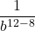 \displaystyle\frac{1}{b^{12-8}}