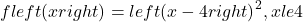 fleft(xright)={left(x-4right)}^{2}, xle 4