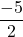 \displaystyle\frac{-5}{2}
