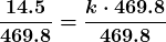 \displaystyle \boldsymbol{\frac{{\color{mypurple1} {14.5}}}{{\color{mypurple1} {469.8}}} = \frac{k\cdot{\color{mypurple1} {469.8}}}{{\color{mypurple1} {469.8}}}}