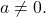 a \ne 0.