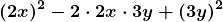 \displaystyle\boldsymbol{\left(2x\right)^2-2\cdot 2x\cdot 3y+\left(3y\right)^2}