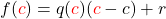\displaystyle f({\color{red}c}) = q({\color{red}c})({\color{red}c} - c) + r