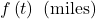 f\left(t\right)\text{ (miles)}
