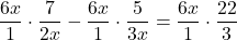 \dfrac{6x}{1}\cdot\dfrac{7}{2x}-\dfrac{6x}{1}\cdot\dfrac{5}{3x}=\dfrac{6x}{1}\cdot\dfrac{22}{3}
