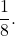 \dfrac{1}{8}.