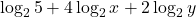 \displaystyle \log_2 5 + 4\log_2 x + 2\log_2 y