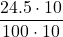 \displaystyle\frac{24.5\cdot 10}{100\cdot 10}