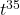 t^{35}