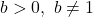 b>0, \text{ }b \ne 1