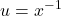 \displaystyle u=x^{-1}